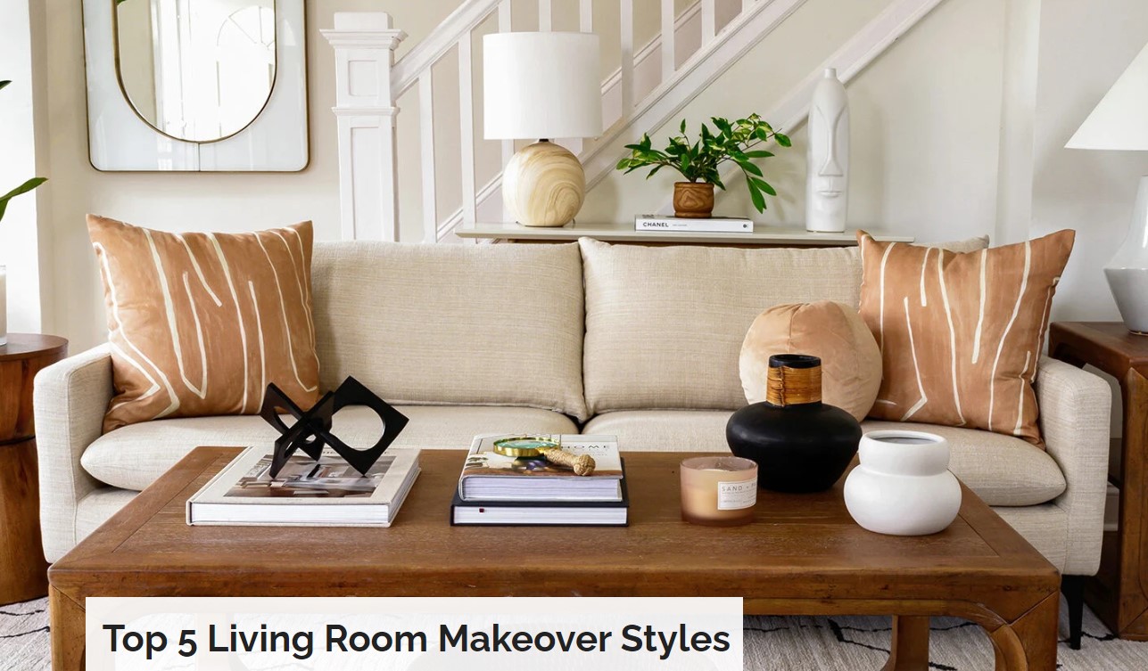 Top 5 Living Room Makeover Styles